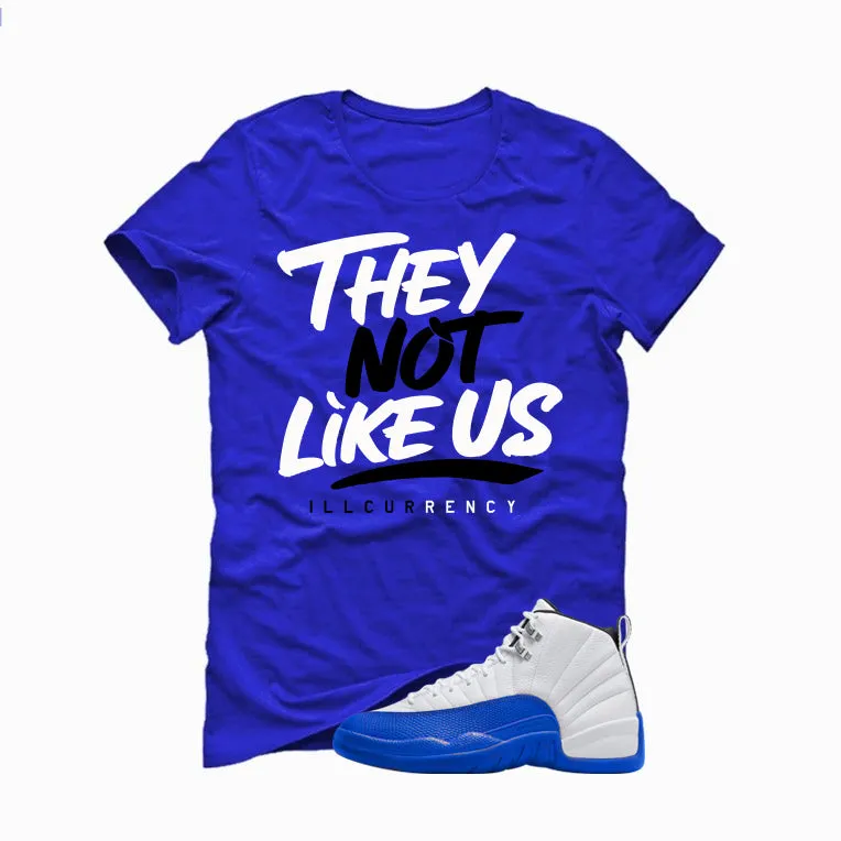 Air Jordan 12 Blueberry Royal Blue T-Shirt (They not like us)| illcurrency