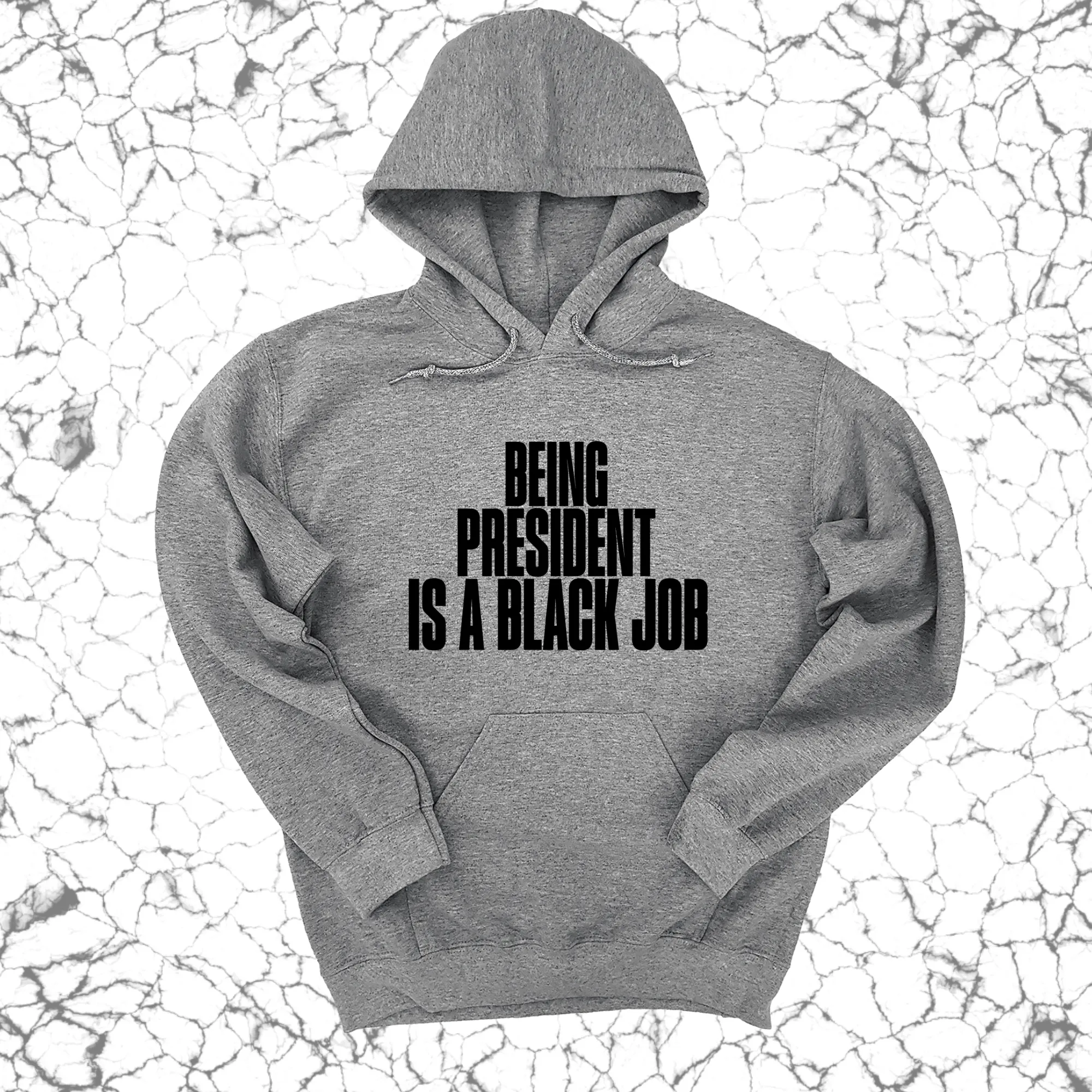 Being President is a Black Job Unisex Hoodie