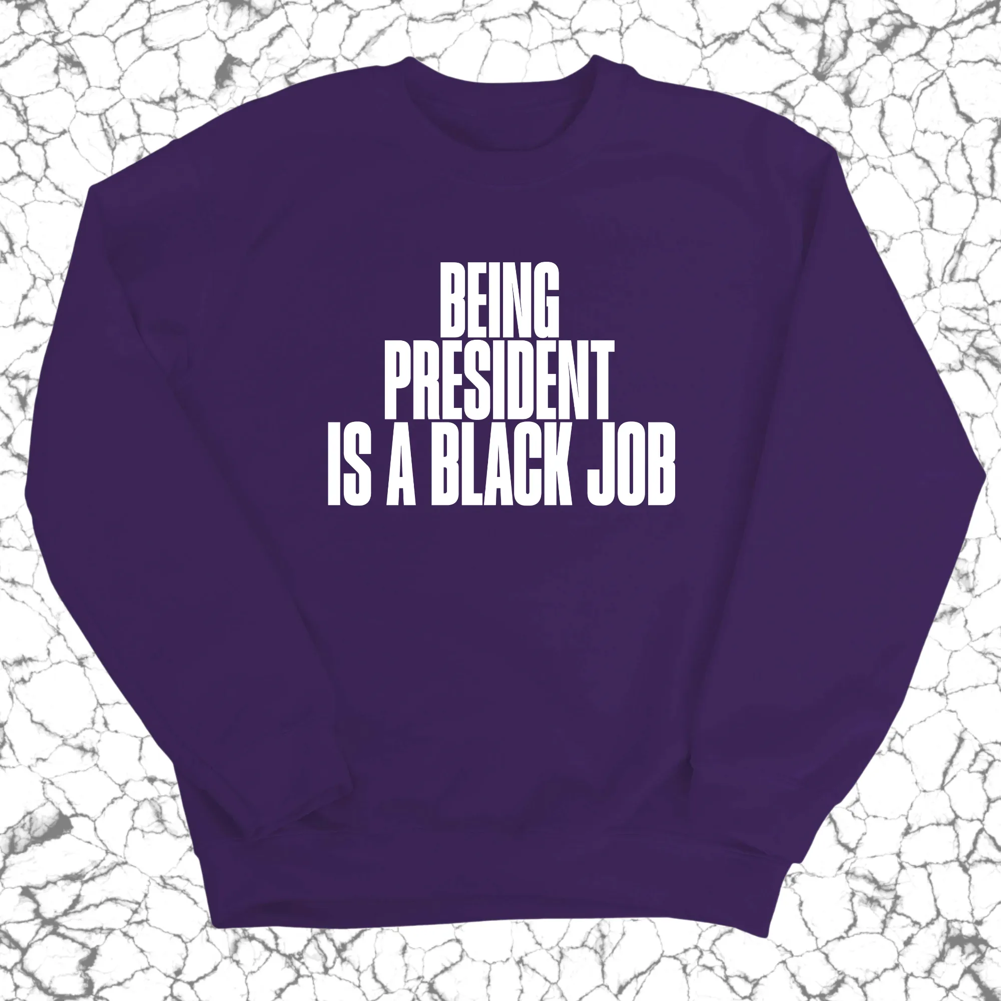 Being President is a Black Job Unisex Sweatshirt