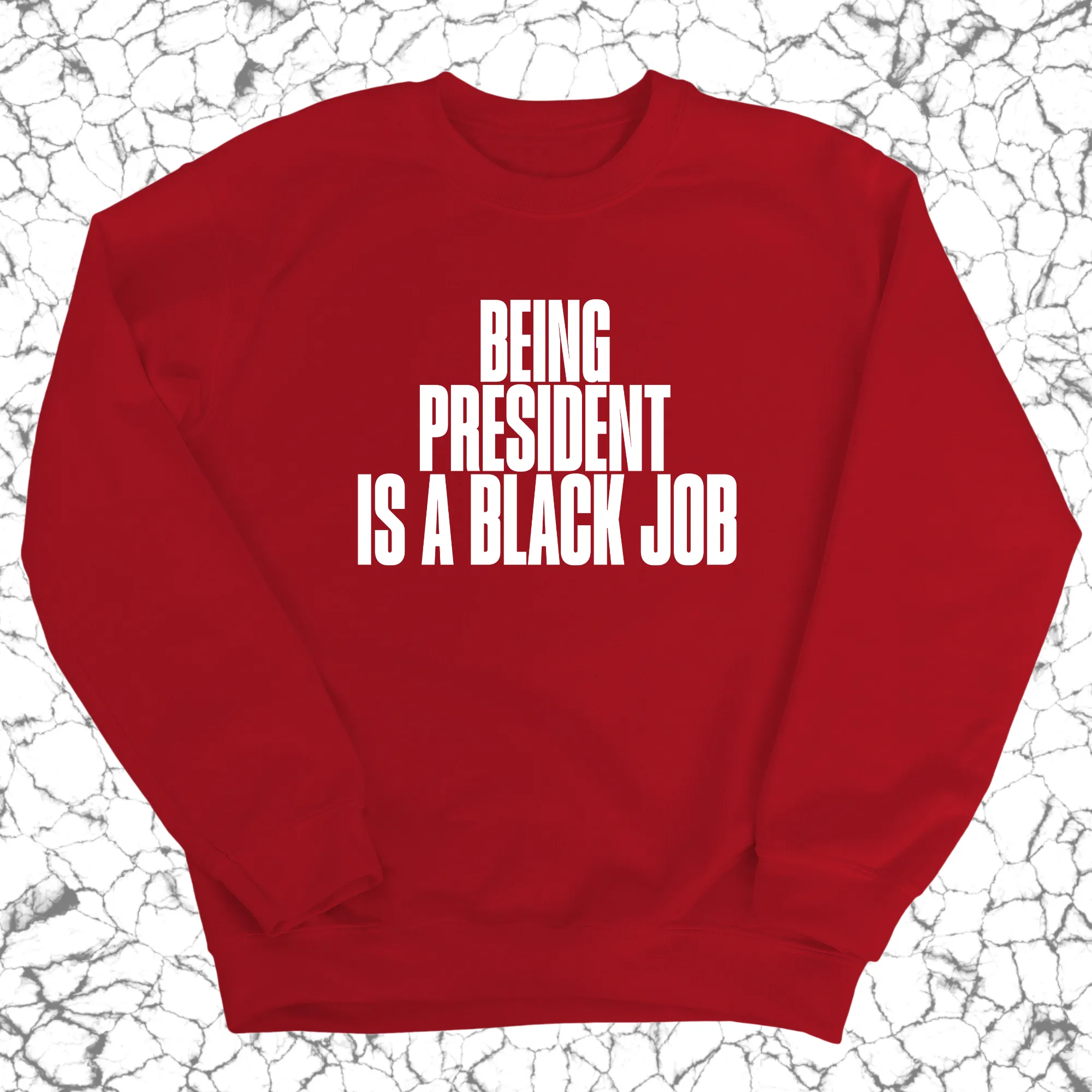 Being President is a Black Job Unisex Sweatshirt