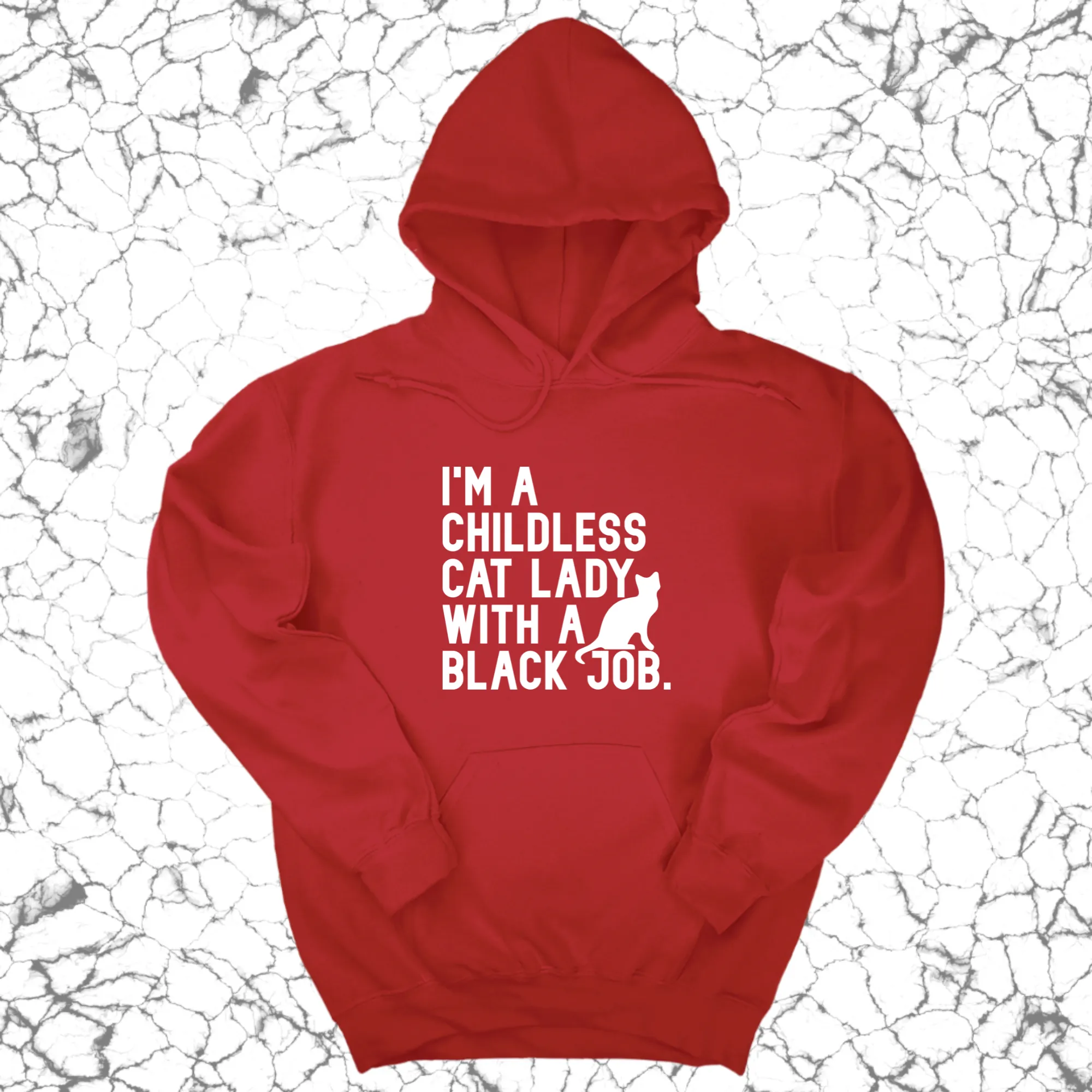 I'm a Childless Cat Lady with a Black Job Unisex Hoodie