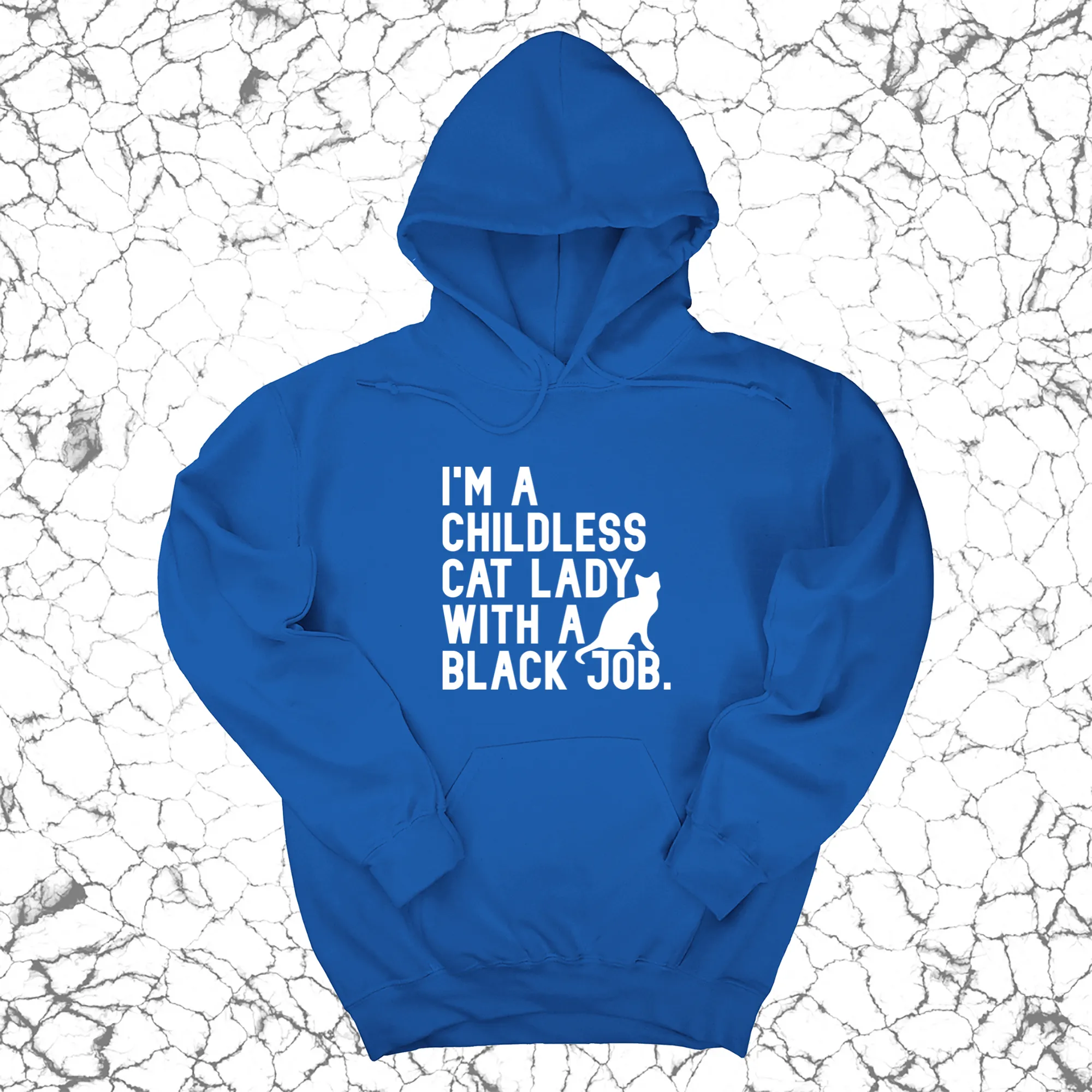 I'm a Childless Cat Lady with a Black Job Unisex Hoodie