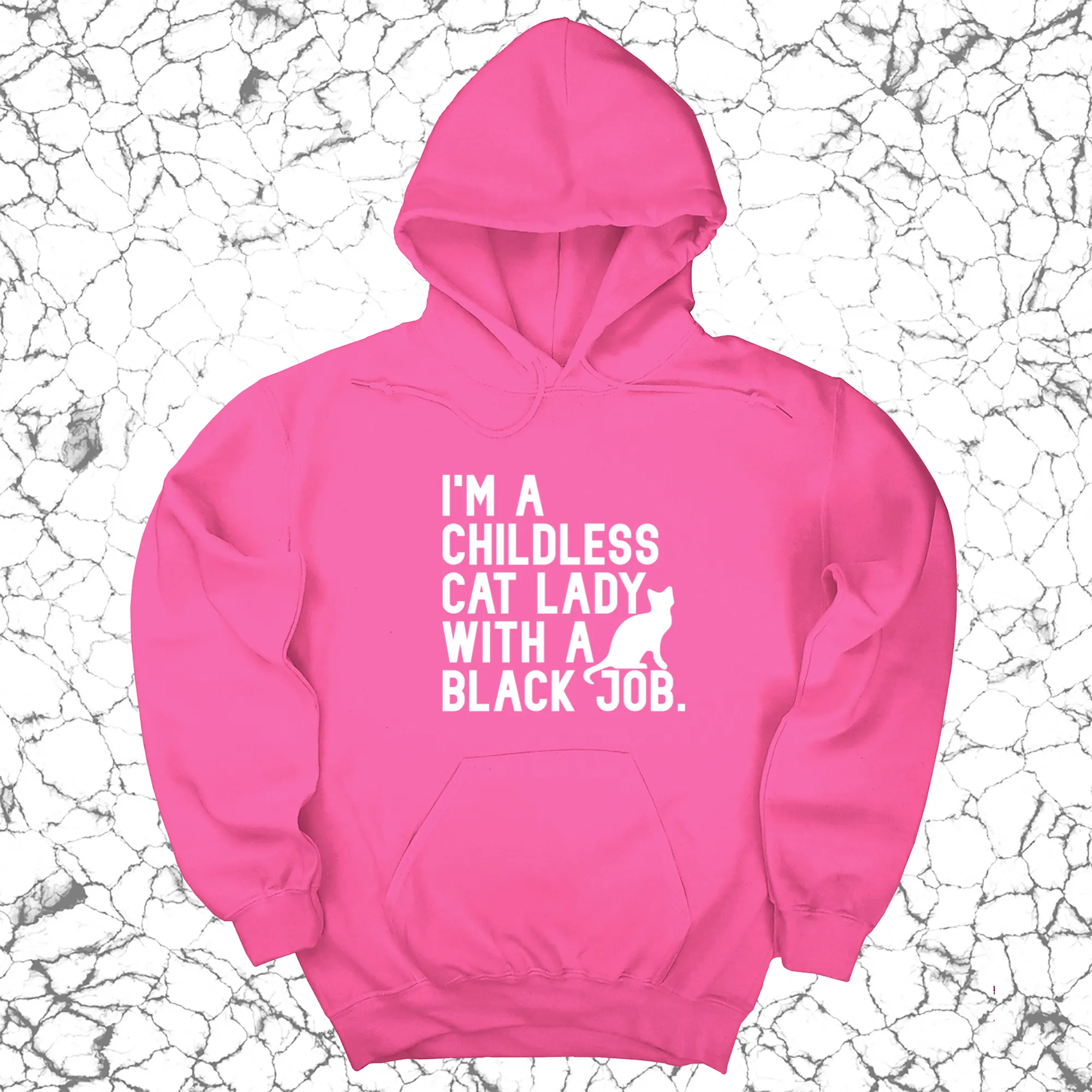 I'm a Childless Cat Lady with a Black Job Unisex Hoodie