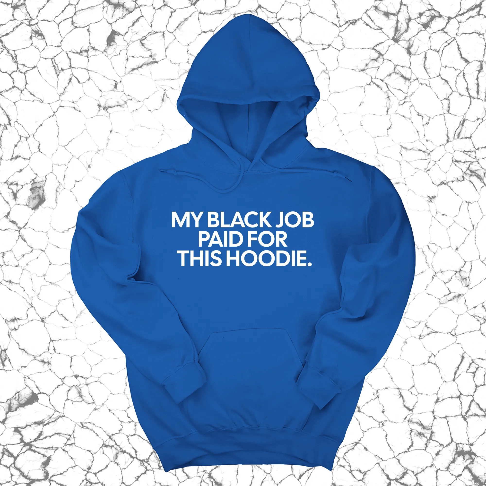 My Black Job Paid for this Hoodie (Unisex Hoodie)