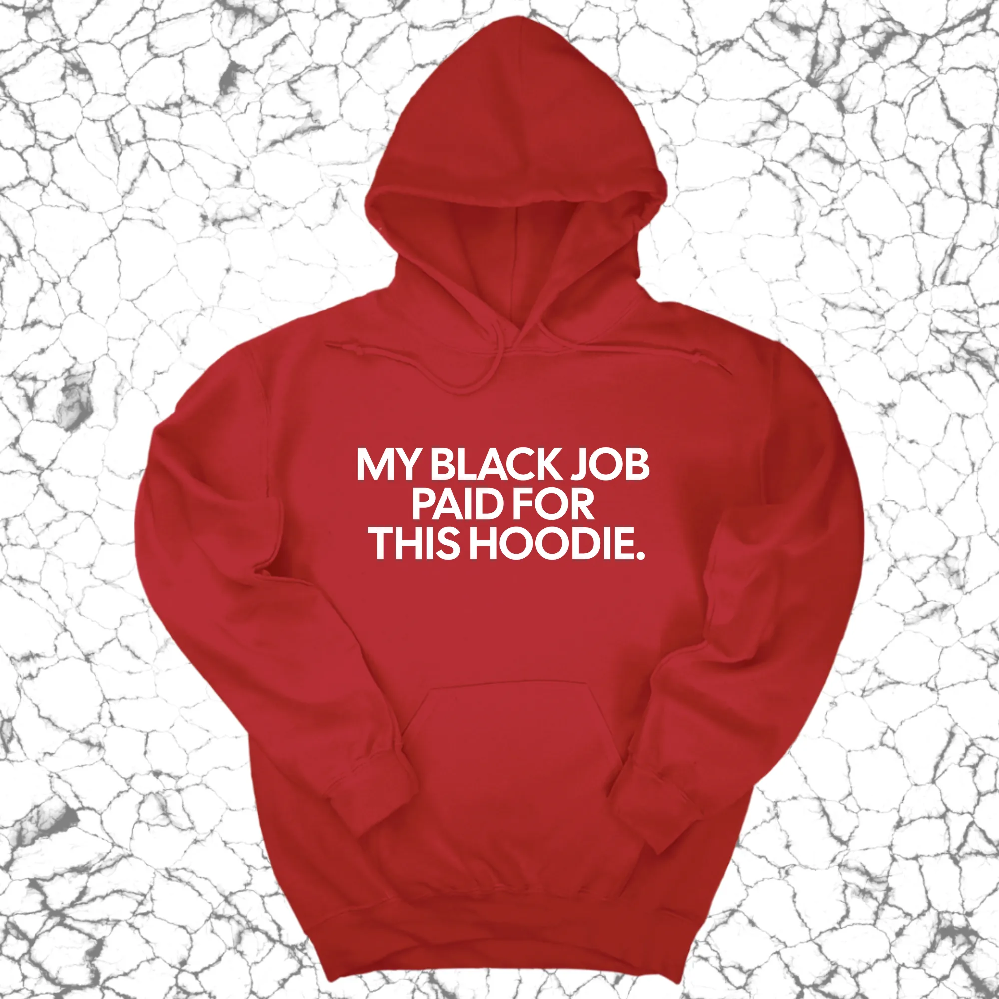 My Black Job Paid for this Hoodie (Unisex Hoodie)