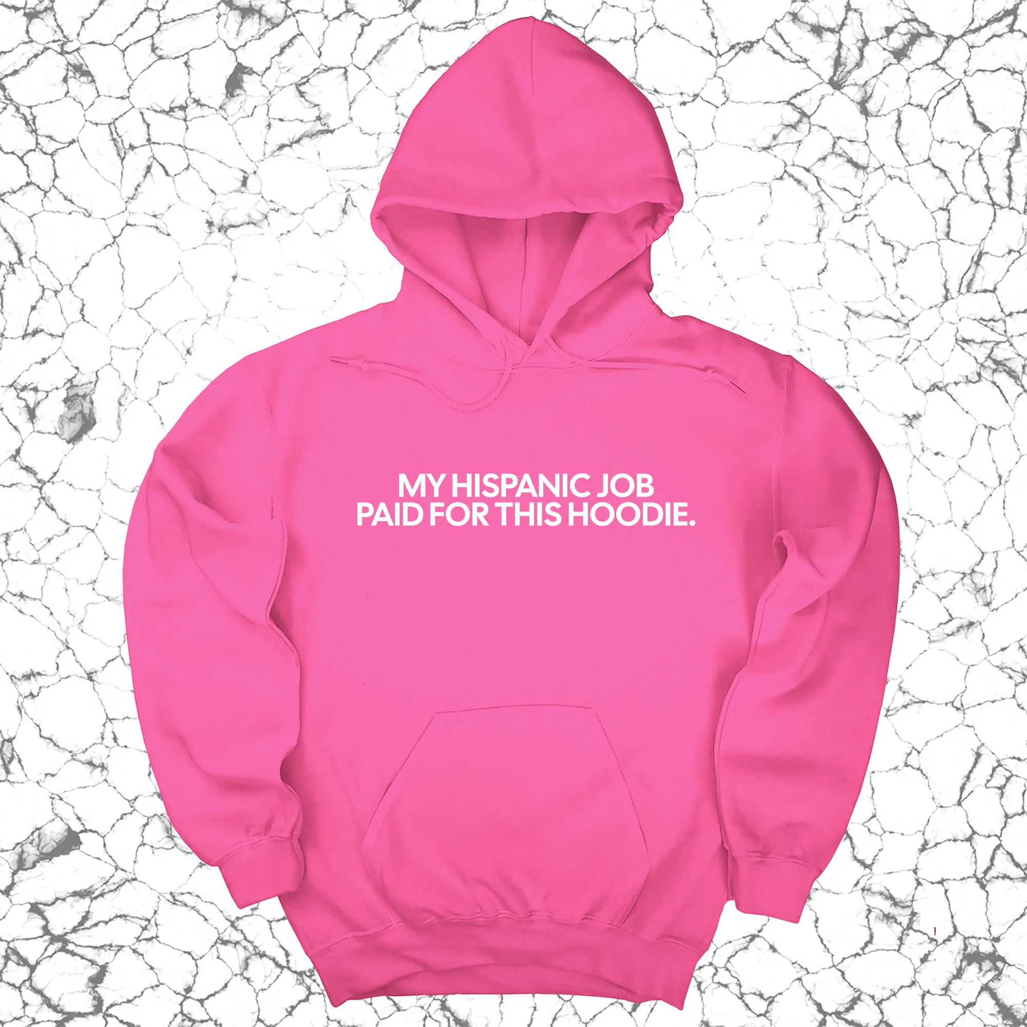 My Hispanic Job Paid For This Hoodie (Unisex Hoodie)