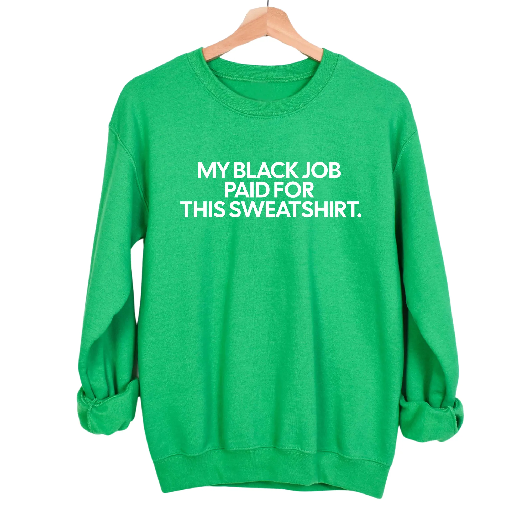 My Hispanic Job Paid For This Sweatshirt (Unisex Sweatshirt)