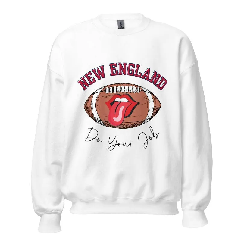 New England Do Your Job Sweatshirt