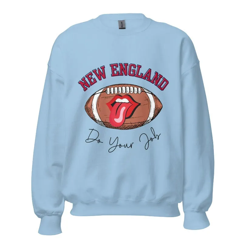 New England Do Your Job Sweatshirt