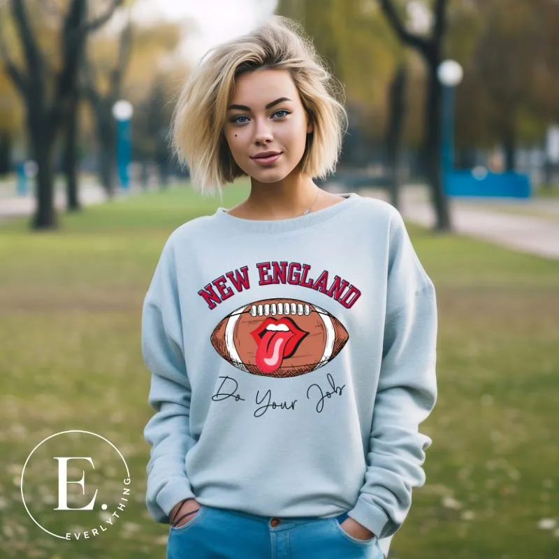 New England Do Your Job Sweatshirt