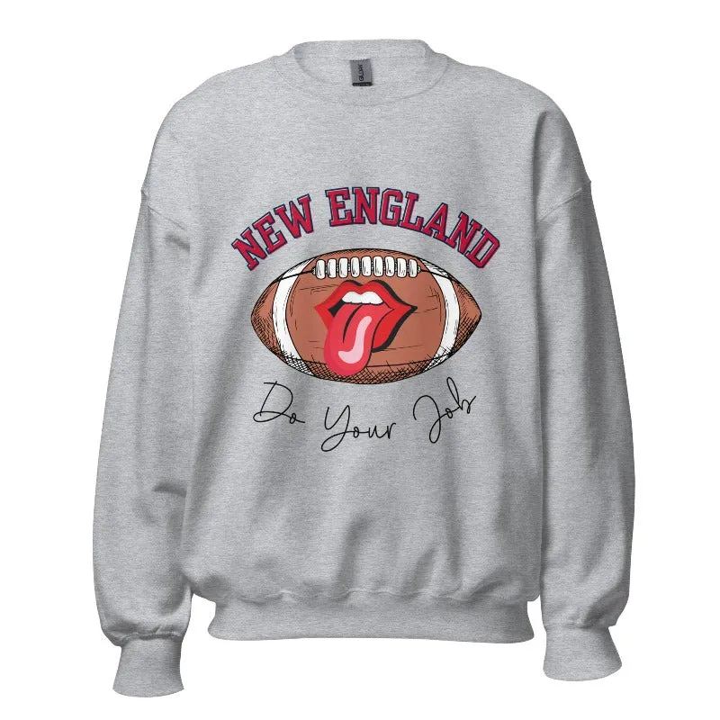 New England Do Your Job Sweatshirt